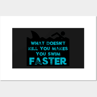 Funny What Doesn't Kill You Makes You Swim Faster Shark Gifts Posters and Art